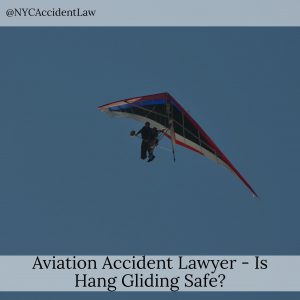 Aviation Accident Lawyer – Is Hang Gliding Safe?