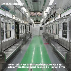 New York Mass Transit Accident Lawyer Says Harlem Train Derailment Caused by Human Error